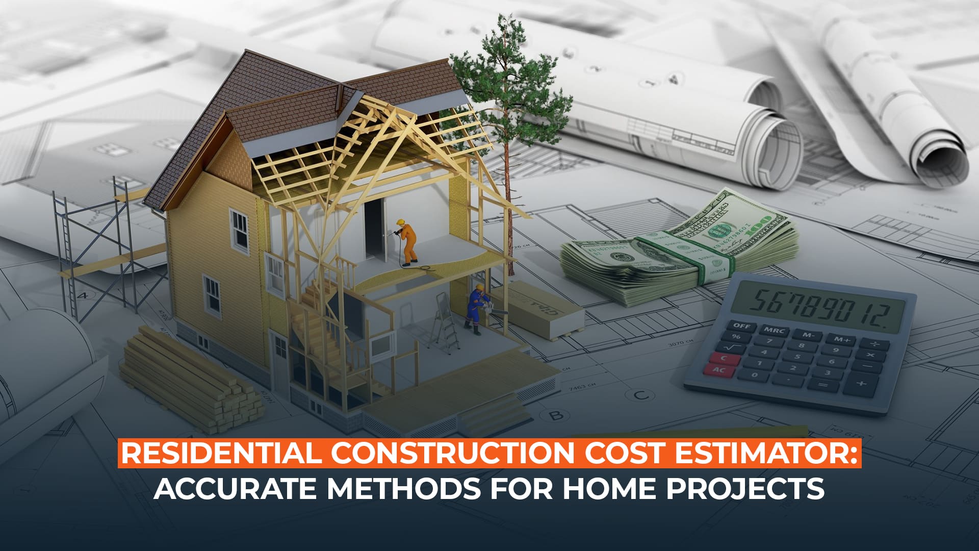 Home Construction Estimator Guide | Cost Methods