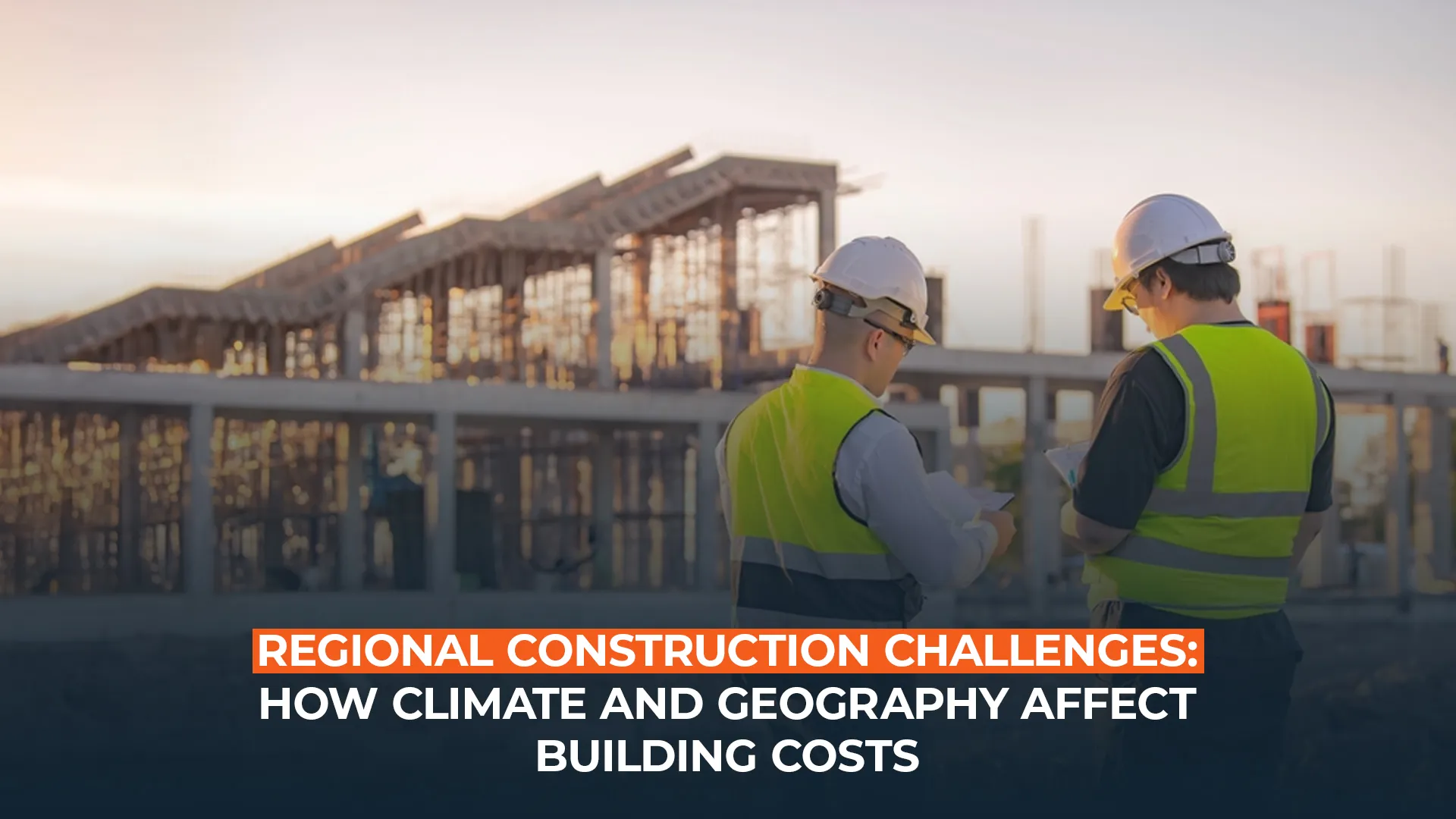 Regional Construction Challenges