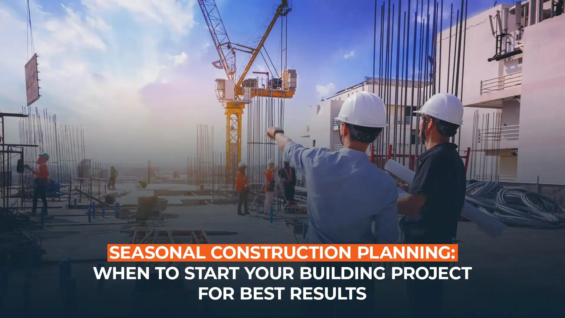 Seasonal Construction Planning